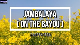 Jambalaya (On The Bayou) - Carpenters (Lyrics Video)