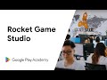 Android Developer Story: Rocket Game Studio grows with Google Play Academy