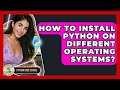 How To Install Python On Different Operating Systems? - Python Code School