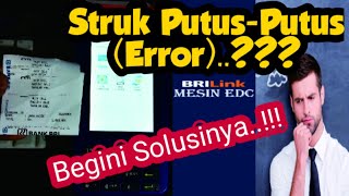 Cara Mudah Atasi Mesin EDC BriLink Error,, Struk Terpotong-Potong (Terputus-Putus)..