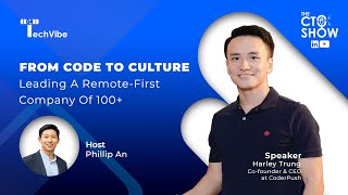 {EP8} Leading a Remote-First Company of 100+ | Harley Trung, Co-Founder & CEO, CoderPush