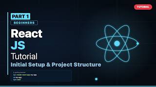 🚀 React JS Tutorial for Beginners Part 1 | Initial Setup & Project Structure