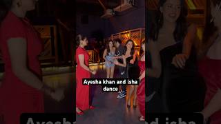 Ayesha and isha dance in party #bollywood #ayeshakhan #ishamalviya #trandingshorts #viralshort