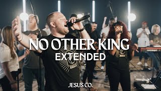 No Other King (extended) | JesusCo Live Worship | written by Brad Fontaine