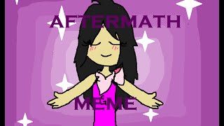 Aftermath Meme Thx for 90+(read desc)