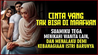 Cerita Rumah Tangga !!! Cinta Yang Tak Bisa Di Maafkan - Suami Tega Menalaku Demi Wanita Lain |