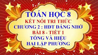 Toán học lớp 8 - Kết nối tri thức - Chương 2 - Bài 8 - Tổng và hiệu hai lập phương - Tiết 1