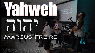 Yahweh - Marcus Freire | #keyscam