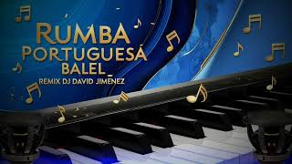 RUMBA PORTUGUESA BALEL REMIX DJ DAVID JIMENEZ