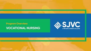 SJVC Vocational Nursing Program Overview