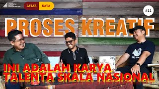 PROSES KREATIF | LATAR KATA - EP.11 | Ahmad Naufal & Irfan Sihotang