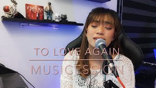 Musicession🎙 : To Love Again by Odette Quesada ♥︎ Princess Sevillena