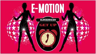 E-Motion - Get up. Dance music. Eurodance 90. Songs hits [techno, europop, disco, eurobeat].