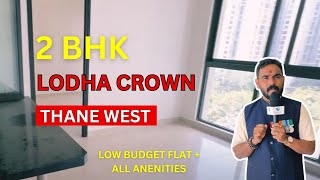 Affordable 2 BHK With All Amenities For Sale In Lodha Crown, Majiwada, Thane West