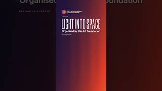 Light Into Space: A New Exhibition At The #ArtHouse