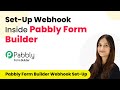 How to Set-Up Webhook Inside Pabbly Form Builder?