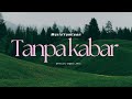 MarioYamlean - TANPA KABAR [ OFFICIAL VIDEO LYRIC ]