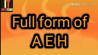 Full form of AEH | what is AEH