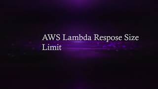 AWS Lambda Response Size Limit