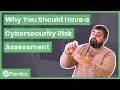 Why You Should Have a Cybersecurity Risk Assessment