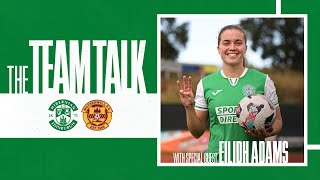 The Team Talk | Eilidh Adams | Hibernian vs Motherwell