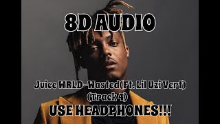 (8D AUDIO!!!)Juice WRLD-Wasted(Ft. Lil Uzi Vert)(Track 4)(USE HEADPHONES!!!)