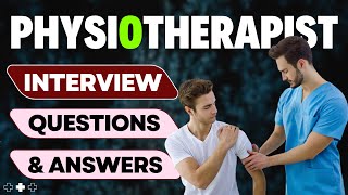 Physiotherapist Interview Questions and Answers | Physiotherapist Job Interview Questions and Answer