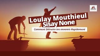 Loulay Mouthieul Si Say None/Comment détruire tes ennemis Rapidement