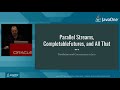 Parallel Streams, CompletableFuture, and All That: Concurrency in Java 8
