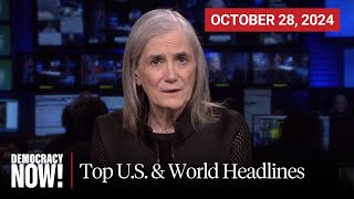 Top U.S. \u0026 World Headlines — October 28, 2024