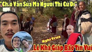 Trưa Nay Lê Khả Giáp Báo Tin Vui Sư M. Tuệ Nghỉ Trưa Vui Vẻ “Ch..ó Cứ Sủa Mà Người Vẫn Đi”