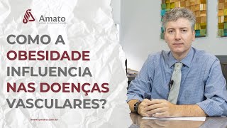 Como a Obesidade Influencia nas Doenças Vasculares?