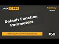 #50 Default Function Parameters | JavaScript Functions & Data | A Complete JavaScript Course