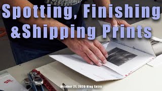 Finishing, Spotting and Shipping Prints