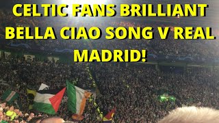 celtic fans BELLA CIAO song brilliantly sung v Real Madrid! 6/9/22