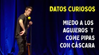 Datos Curiosos #61 - Miedo a los Agujeros y Come Pipas con Cáscara (Impro con el Público)