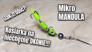 Kosiarka na niechętne okonie!!! | MIKRO MANDULA | Jak zrobić?