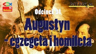 Ojcowie (S01E31) - Augustyn - egzegeta i homileta