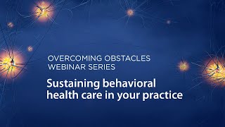 BHI Overcoming Obstacles: Implementation Strategies for Virtual Behavioral Health Integration