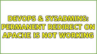 DevOps & SysAdmins: Permanent Redirect on Apache is not working