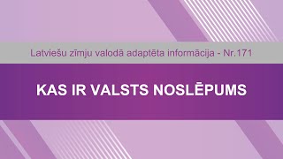 Videoziņas Nr. 171 “Kas ir valsts noslēpums”