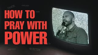 How To Pray With POWER (This Will Change Your Life)