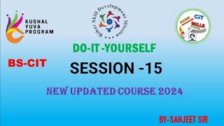 DO IT YOURSELF SESSION 15 | BS-CIT SESSION 15 | KYP Course Session -15 | Do it yourself