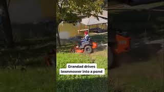 Granddad drives lawnmower into a pond🤦🏿