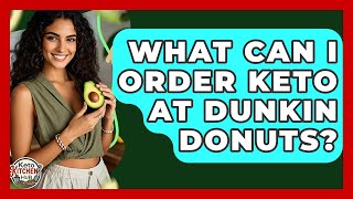 What Can I Order Keto At Dunkin Donuts? - Keto Kitchen HQ