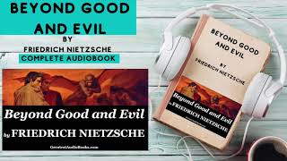 Beyond Good and Evil by FRIEDRICH NIETZSCHE - Complete 8hr 4mn Classic Philosophy Audiobook