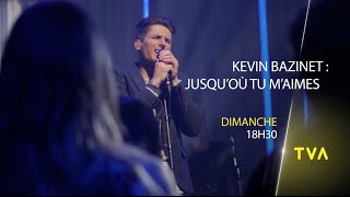 Kevin Bazinet: jusqu'où tu m'aimes | 22 novembre à 18h30