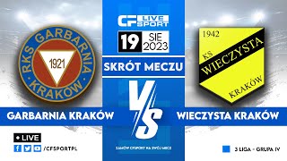 Skrót: Garbarnia Kraków - Wieczysta Kraków 19.08.2023