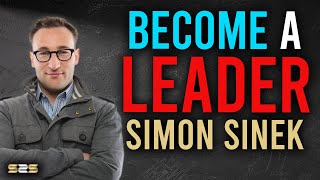 Become A Leader NOW ✅ Simon Sinek 🔥 Work & Business Motivational Speech 2021