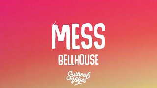 Bellhouse - Mess (Lyrics)